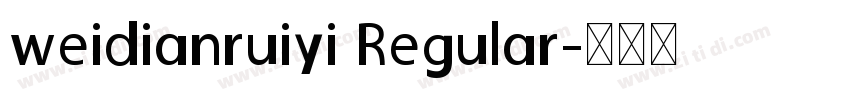 weidianruiyi Regular字体转换